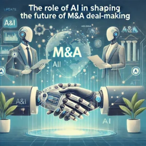 The Role of AI in Shaping the Future of M&A Deal-Making